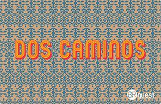 Dos Caminos Gift Card