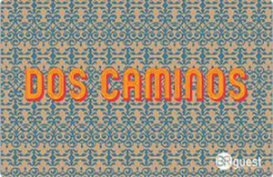 Dos Caminos Gift Card